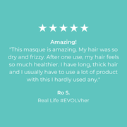 Customer Testimony of EVOLVh UltraRepair Reconstructing Masque