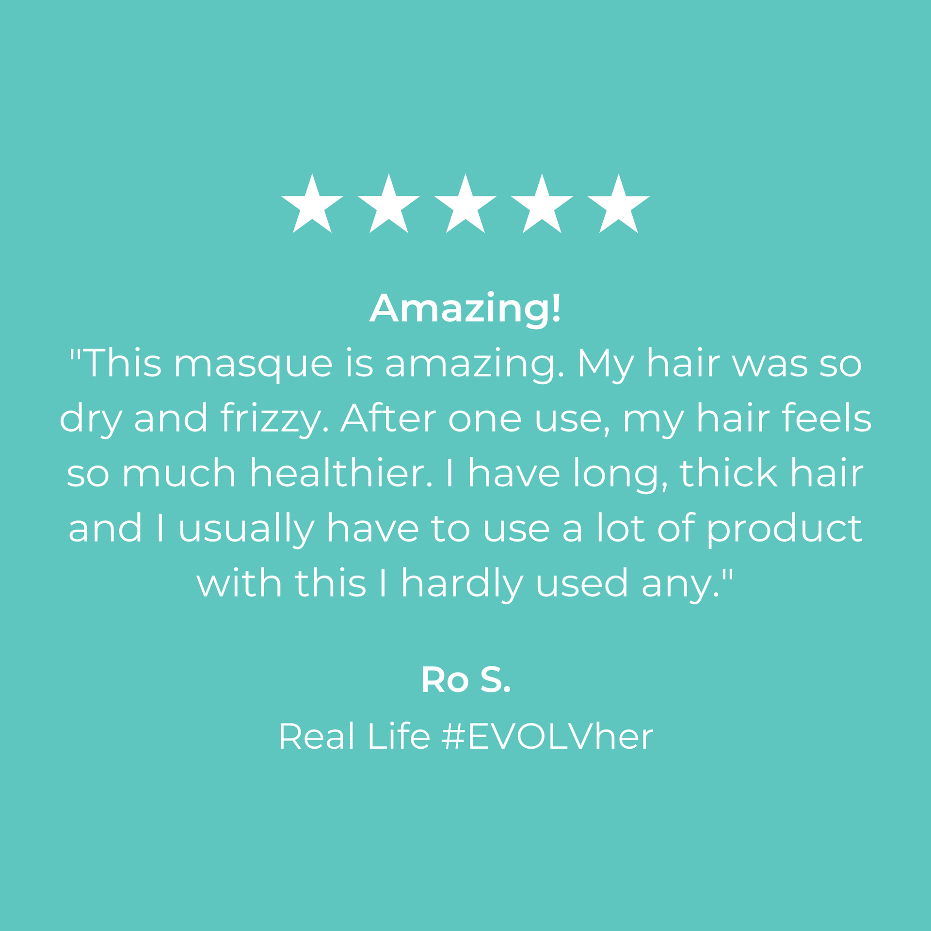 Customer Testimony of EVOLVh UltraRepair Reconstructing Masque
